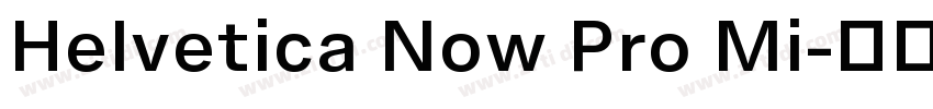 Helvetica Now Pro Mi字体转换